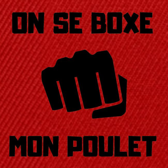 ON SE BOXE MON POULET