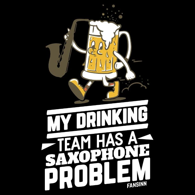 My Drinking Team Has A Saxophone Problem