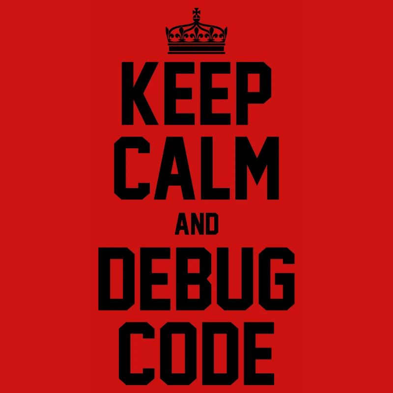 Keep Calm And Debug Code Programmer Nerd Software