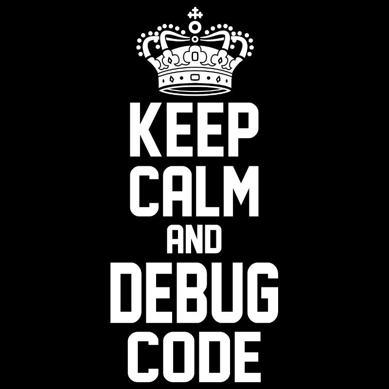 Keep Calm And Debug Code Programmer Nerd Software