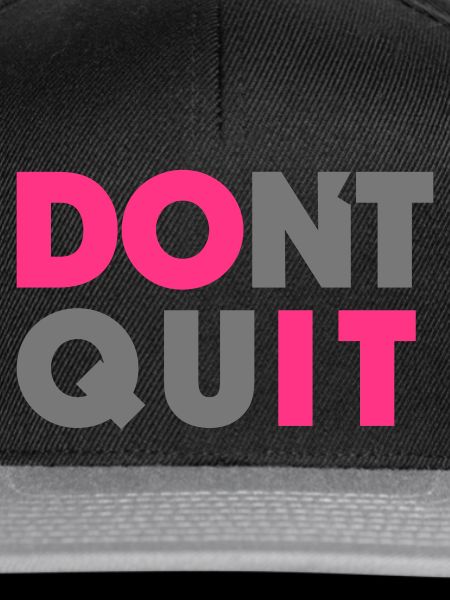 Do it Don`t Quit