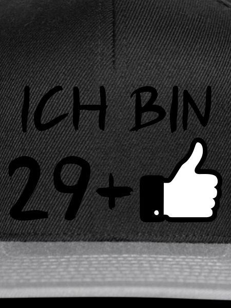 Ich bin 29+, 30er
