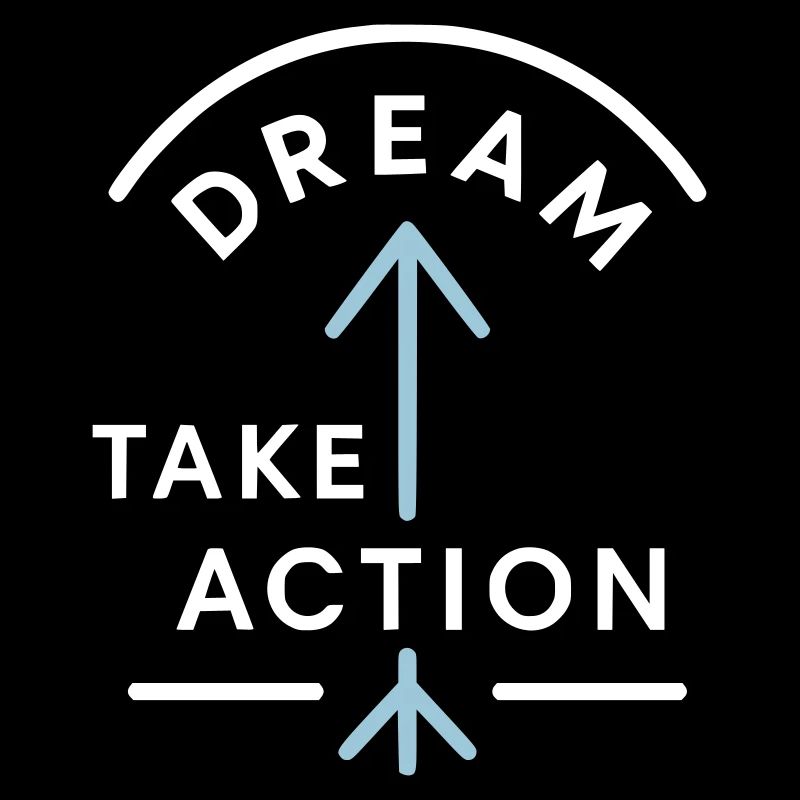 Motivating "Dream. Take Action“ Design