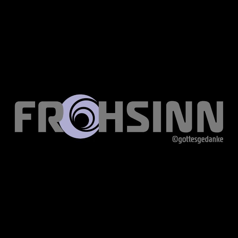 gottesgedanke – Frohsinn