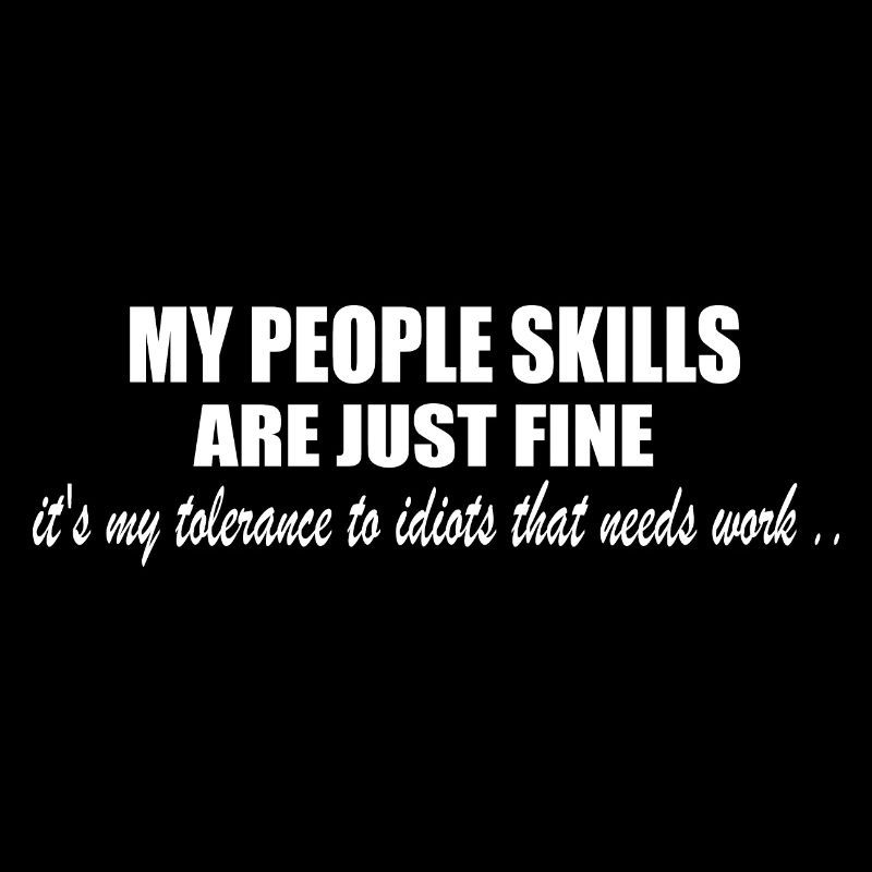 Mes compétences relationnelles sont tout simplement agréables, amusantes, sarcastiques