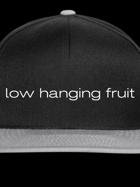 low hanging fruit
