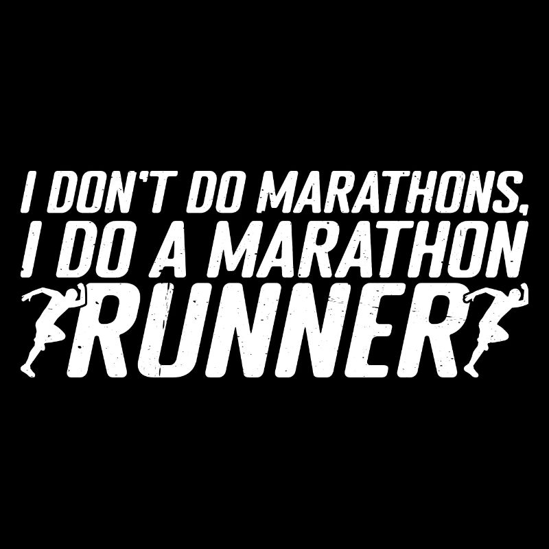 I Don't Do Marathons, I Do A Marathon Runner 4
