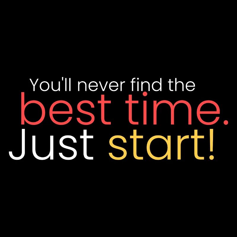 Just get started!
