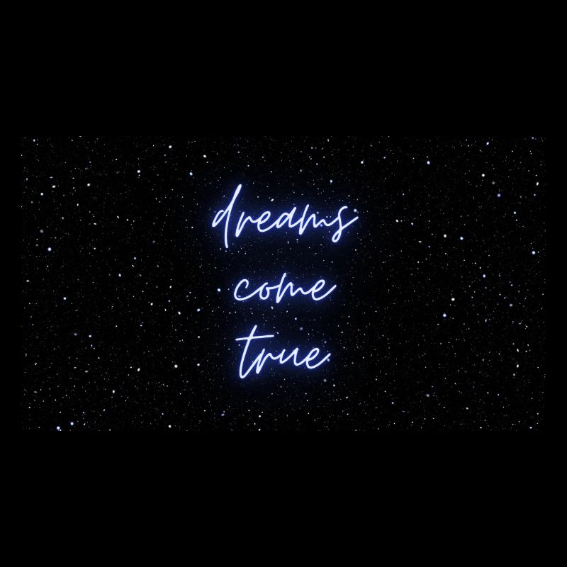 dreams come true