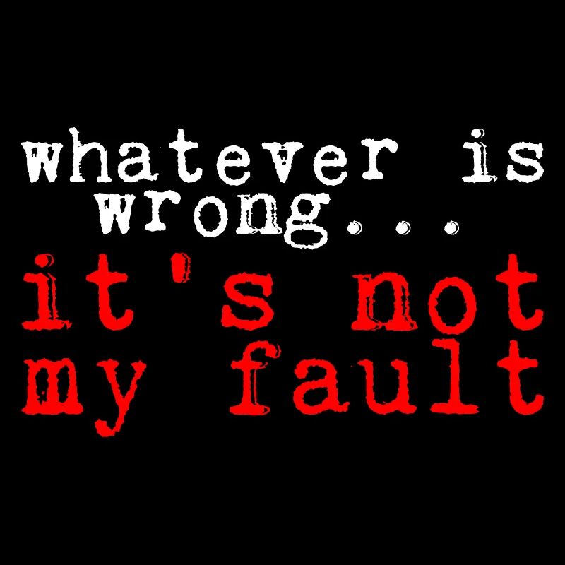 Whatever Is Wrong, It's Not My Fault! 3