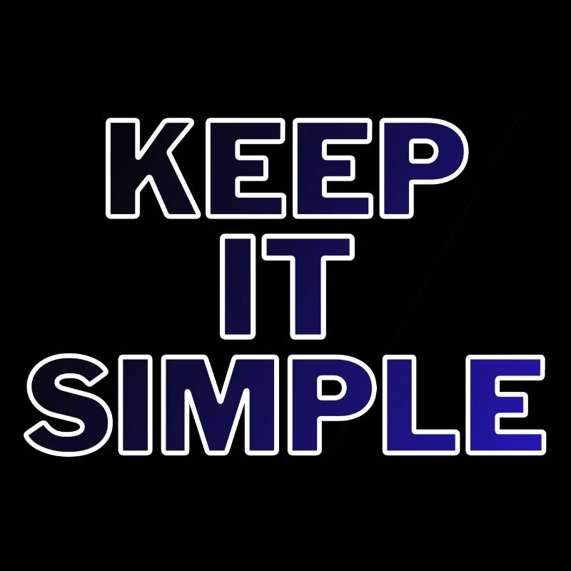 Keep it simple!