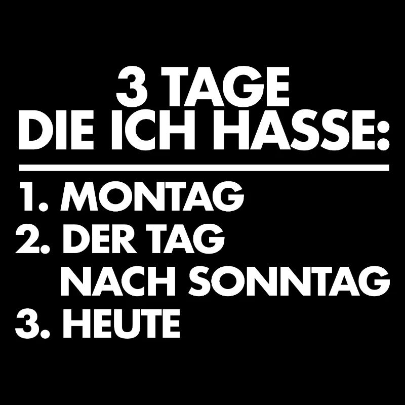 Three days that I hate, don't like Monday