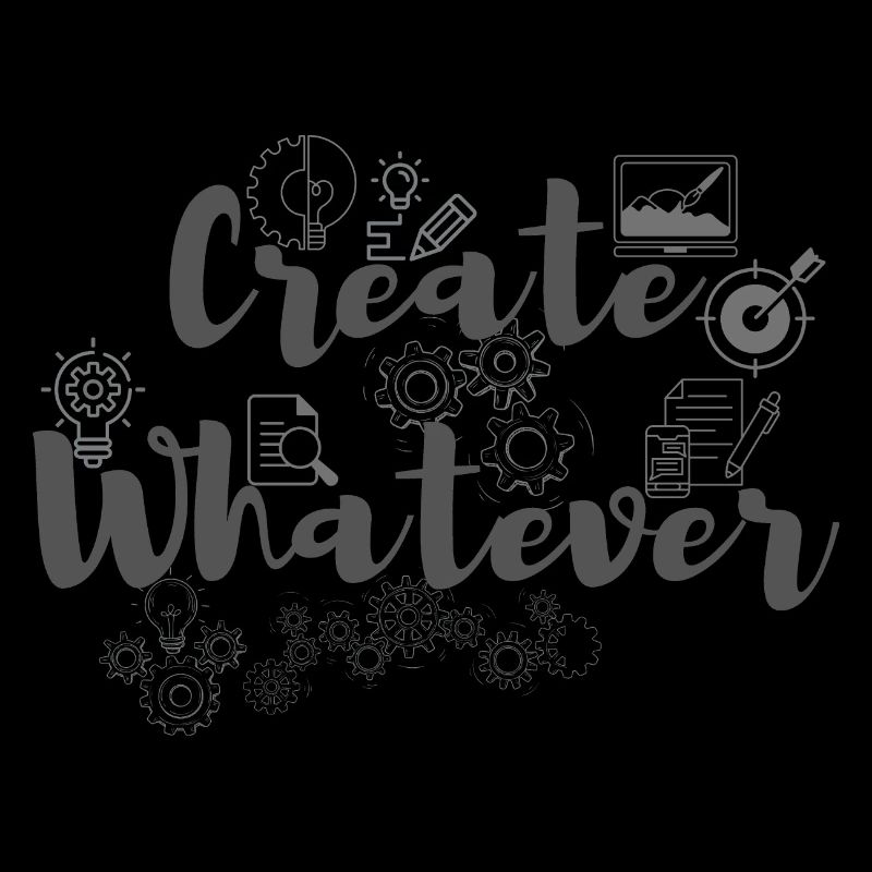 Create whatever