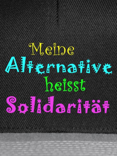 Meine Alternative heisst Solidarität