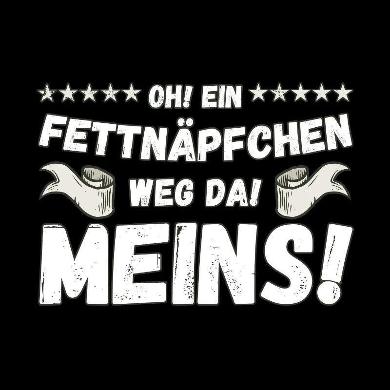 Oh ein Fettnäpchen