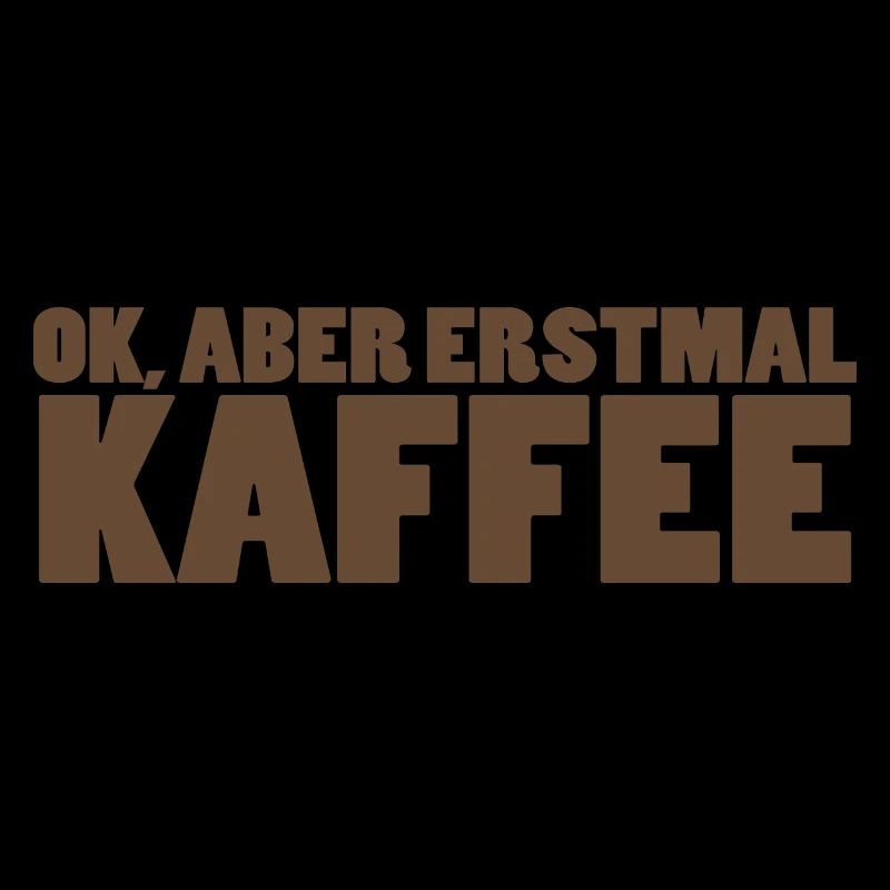 Ok, aber erstmal Kaffee.