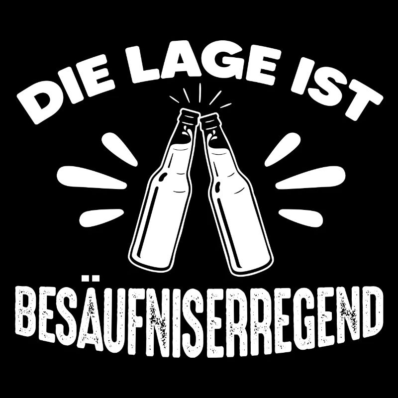 Die Lage Ist Besäufniserregend