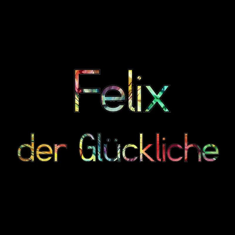 Felix - der Glückliche