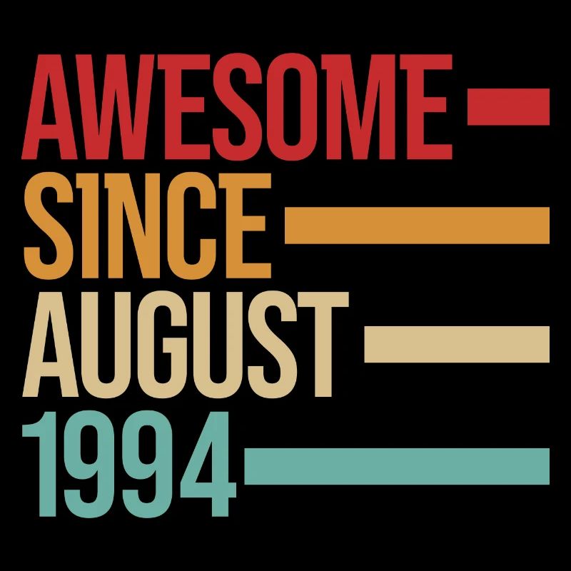 Born Awesome Since August 1994