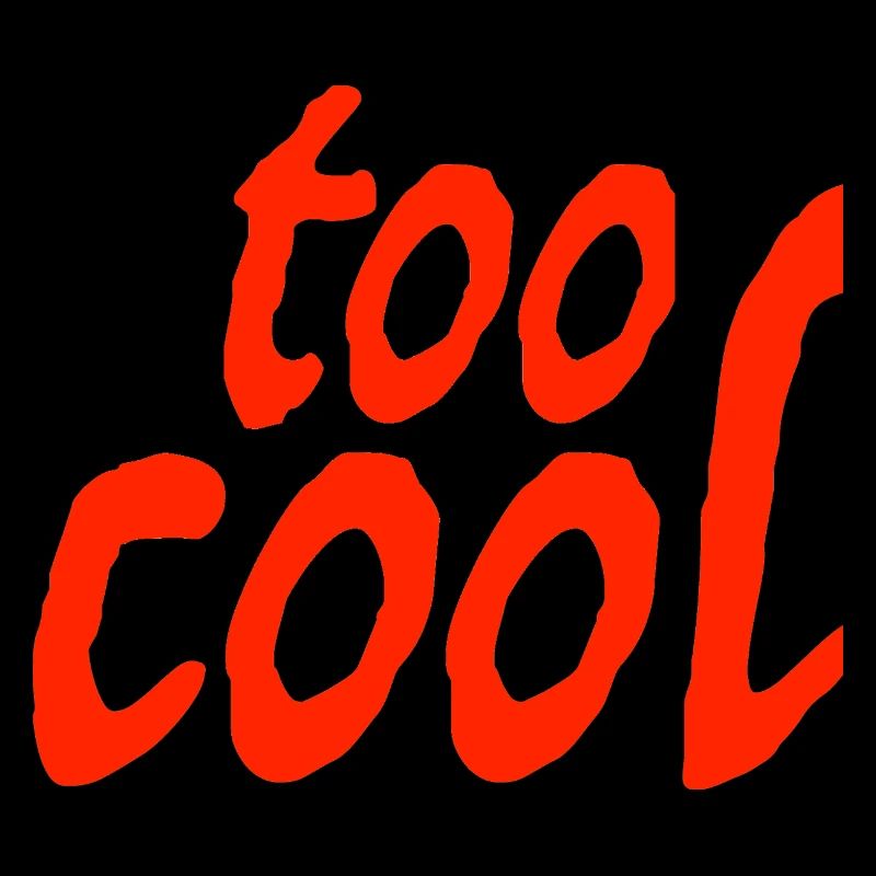 too cool