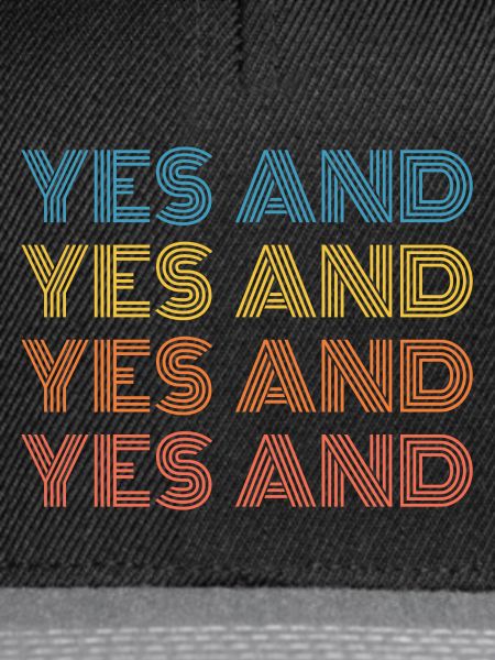 Yes And