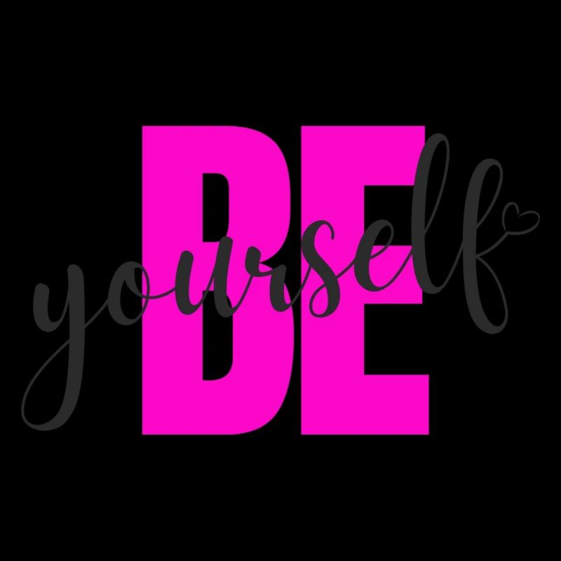Be yourself