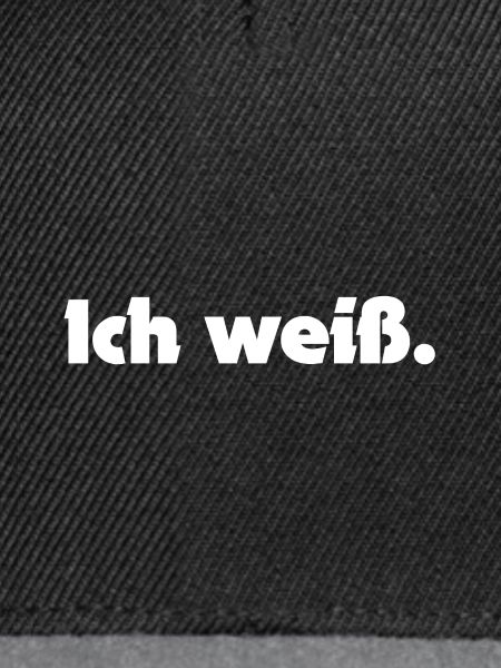 ich weiß