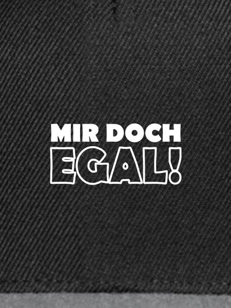 Mir doch EGAL