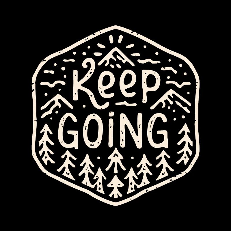 Keep going