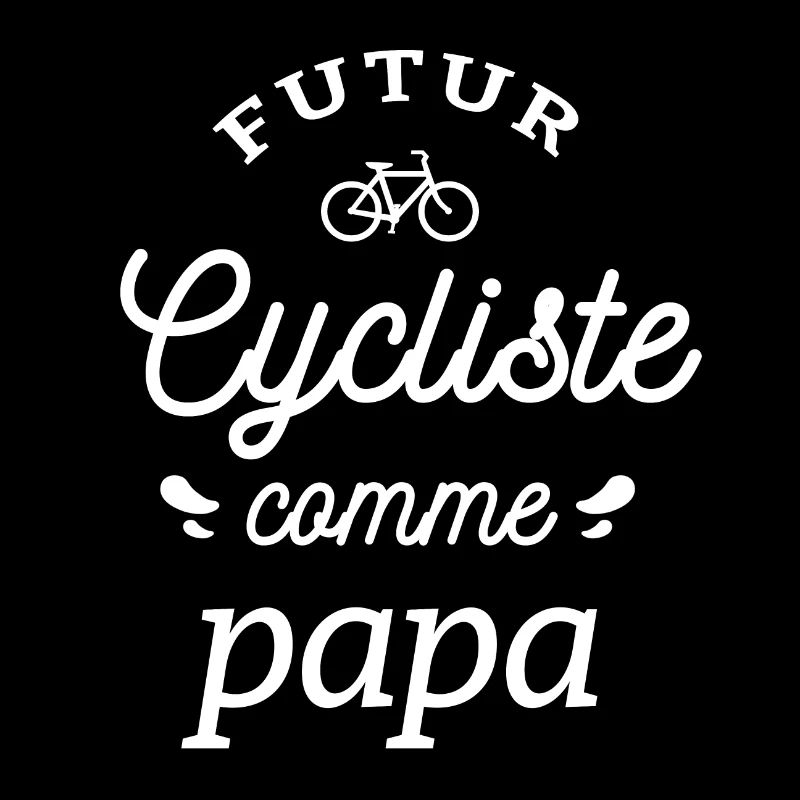 FUTUR CYCLISTE COMME PAPA
