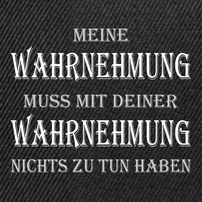 Meine - Deine Wahrnehmung
