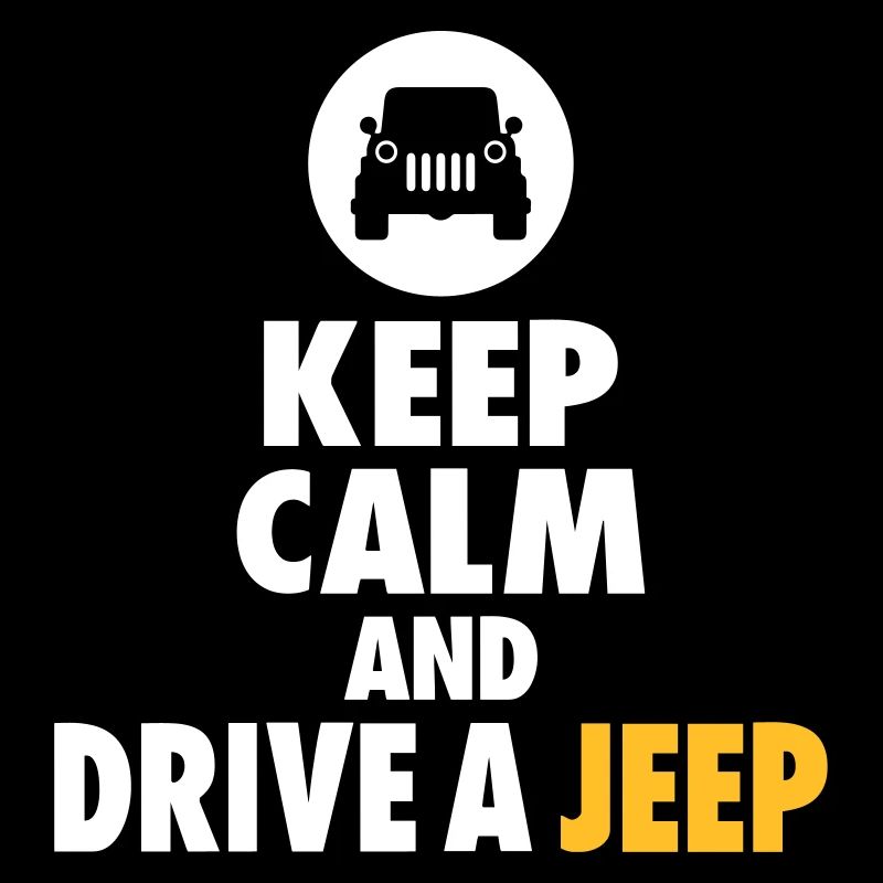 keep calm and drive a jeep