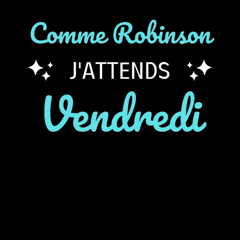 Comme Robinson j'attends vendredi