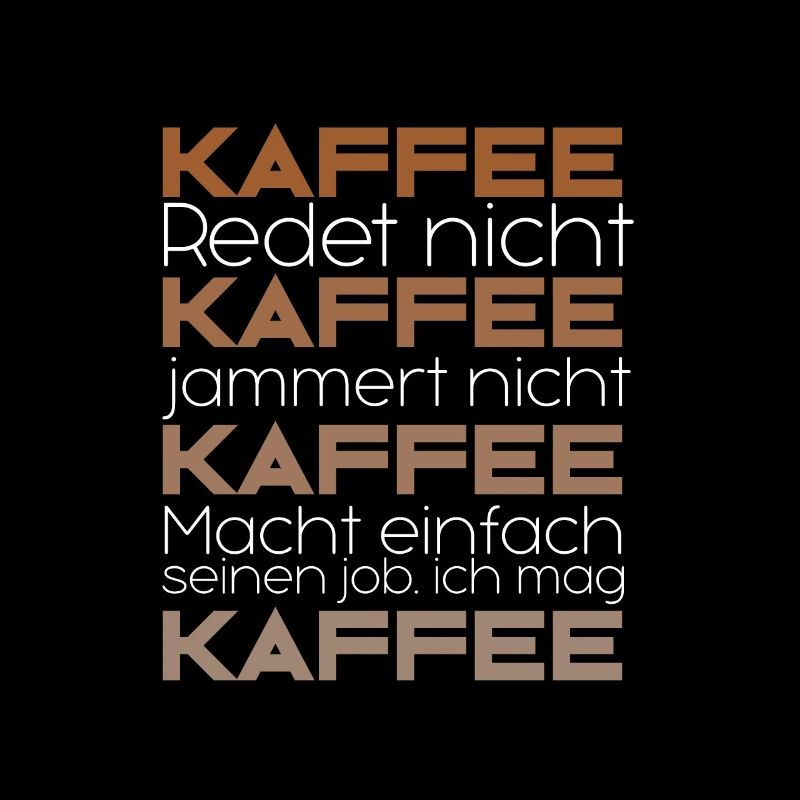 Coffee doesn't talk coffee coffee coffee coffee