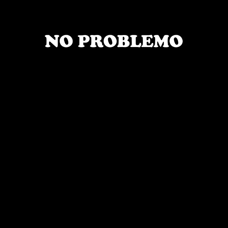 NO PROBLEMO Kein Problem
