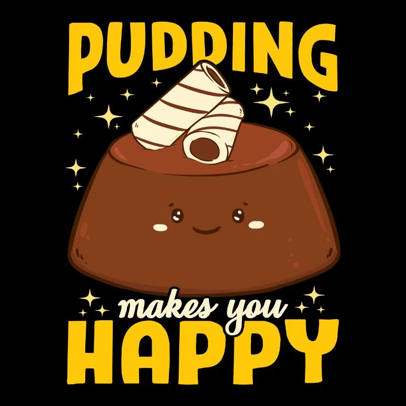 Le pudding vous rend heureux