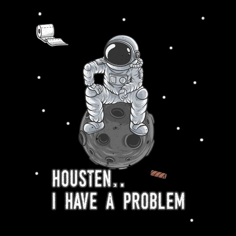 Housten we have a Problem Astronaut Raumfahrer