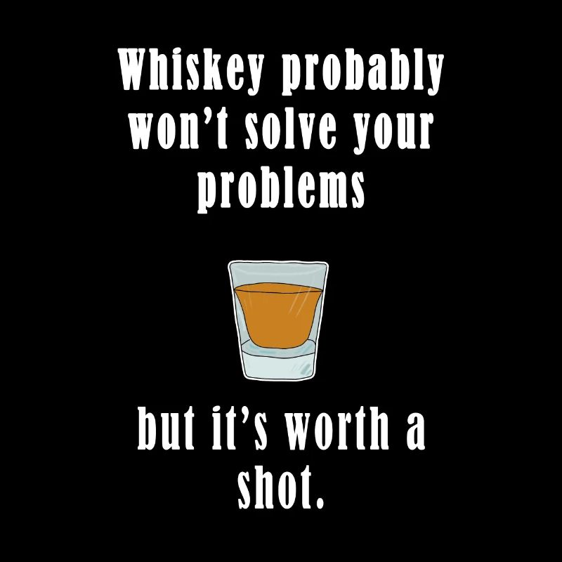 Whiskey Probably Won't Solve Your Problems