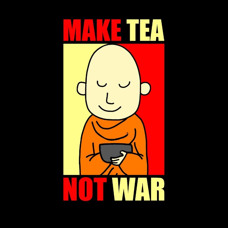 MAKE TEA NOT WAR Liebe Friede Tee Trinker