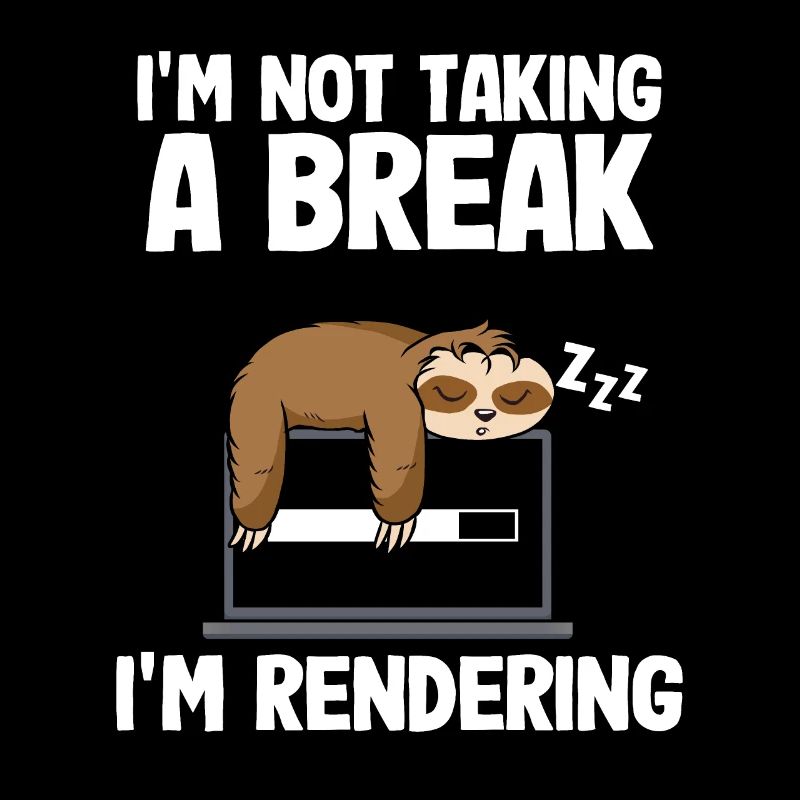 I'm Rendering Filmmaker Sloth Video Editor Editing