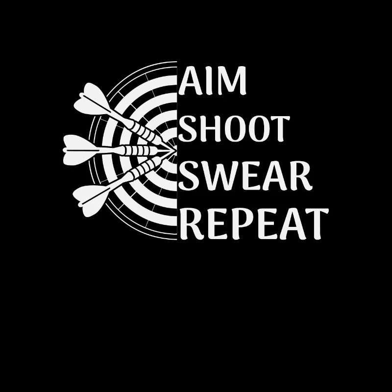 Aim Shoot Swear Repeat Funny Dart Player