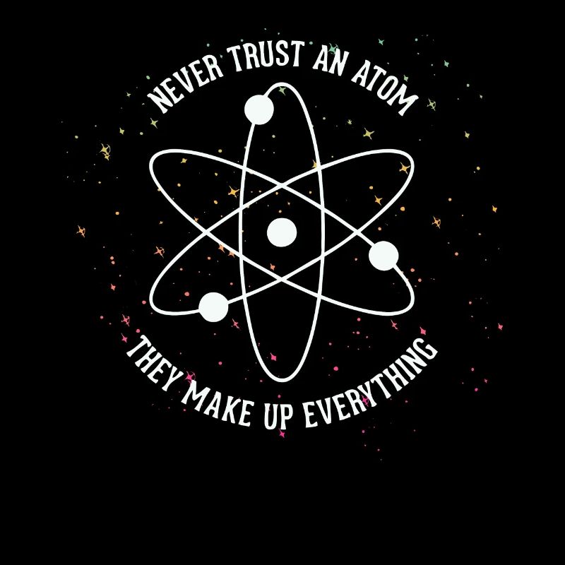 Never trust an Atom - they make up everything
