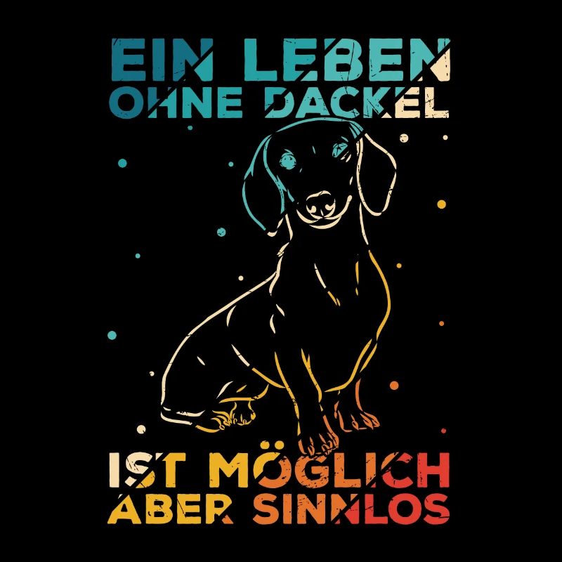 Dackel Dackelhund Ein leben ohne Dackel ist sinnlo