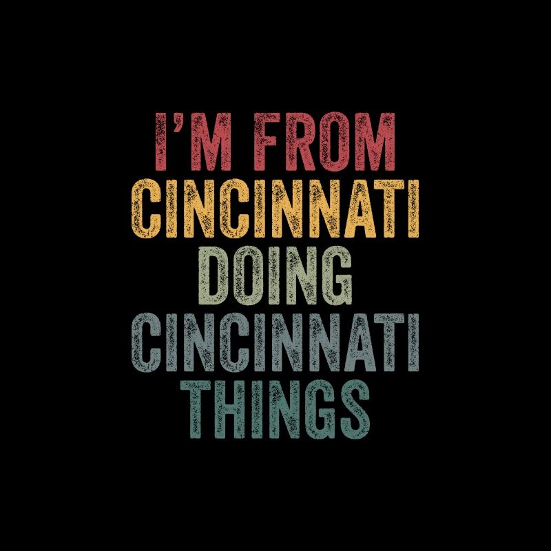 I'm from Cincinnati doing Cincinnati things