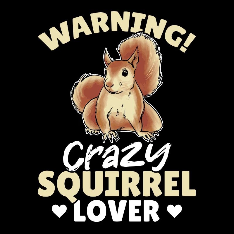Squirrel Season Cute Squirrel Warning Crazy Squir