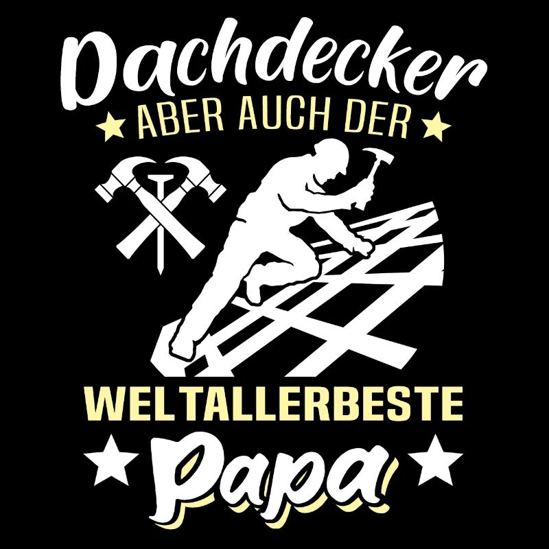 Dachdecker Papa Dachdecken Papas