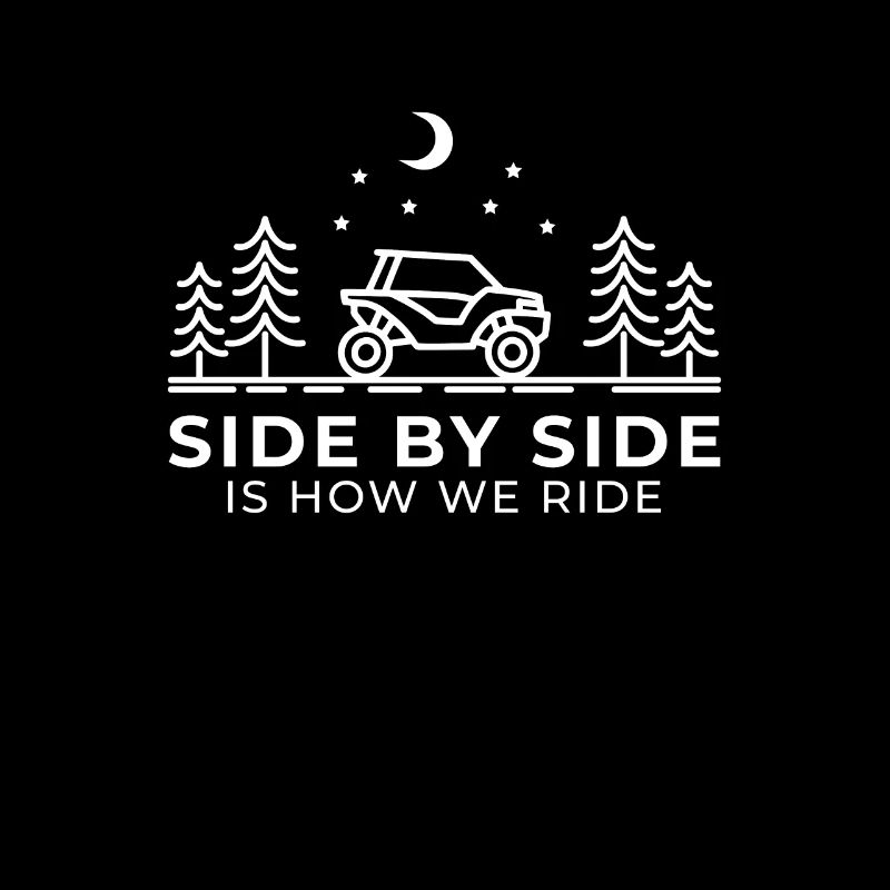 Side By Side Is How We Ride - Funny UTV