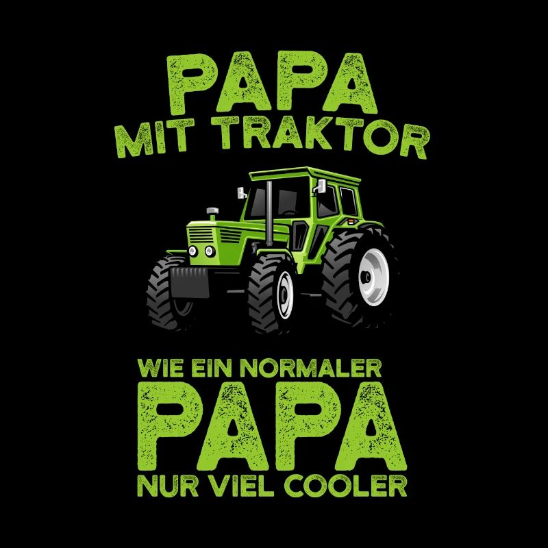 Papa mit Traktor wie ein normaler Papa nur viel c