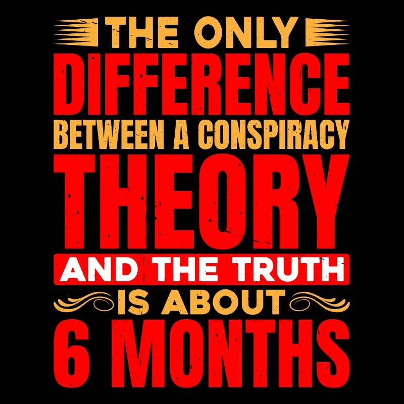 The Only Difference Between A Conspiracy Theory