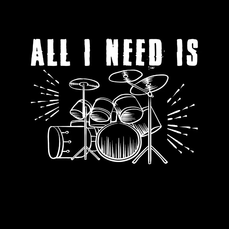 Cool Drummers All I Need Is Drums - Funny Drummer